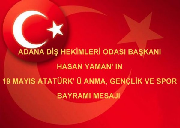 ODA BAŞKANI HASAN YAMAN' IN 19 MAYIS KUTLAMA MESAJI Küçük Görseli