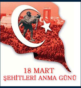 18 MART ŞEHİTLERİ ANMA GÜNÜ